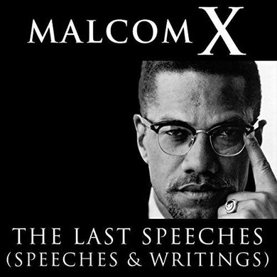 Malcolm X: The Last Speeches