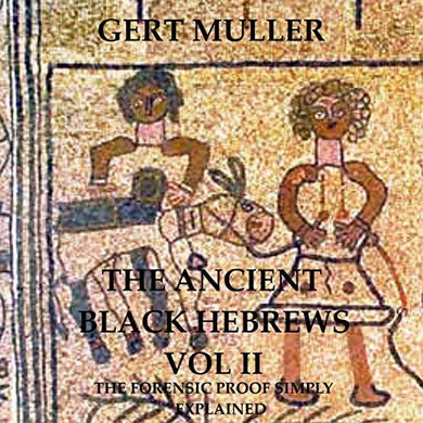 The Ancient Black Hebrews Vol II